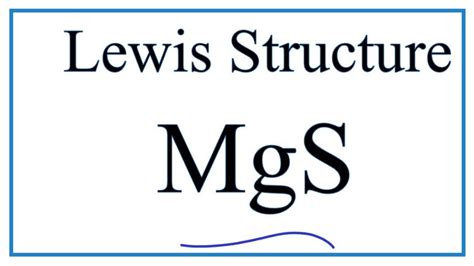 How To Draw The Lewis Dot Structure For Mgs Magnesium Sulfide Youtube