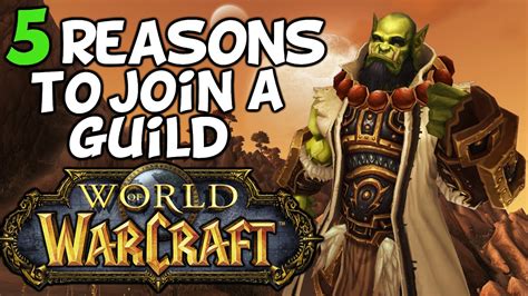 Top 5 Reasons Why You Should Join A Guild In World Of Warcraft Youtube