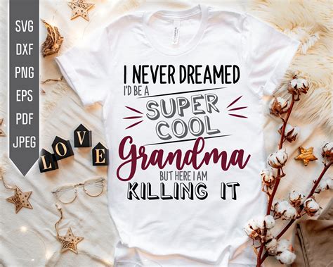 I Never Dreamed Id Be A Super Cool Grandma Svg Funny Etsy