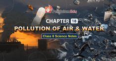 Ncert Class Science Chapter Notes Pollution Of Air And Water