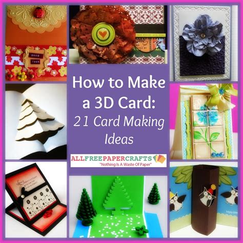 No matter which card design you choose, we make it easy for you to add your personal touch. How to Make a 3D Card: 21 Card Making Ideas | AllFreePaperCrafts.com