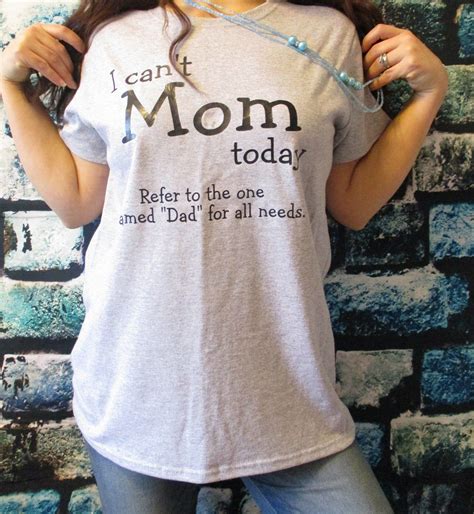 Funny Mom Shirts ~ Shirts For Moms ~ I Cant Mom Today Shirt ~ Shirts With Funny Mom Quotes ~ T