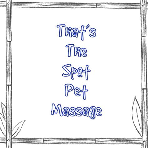 Thats The Spot Pet Massage