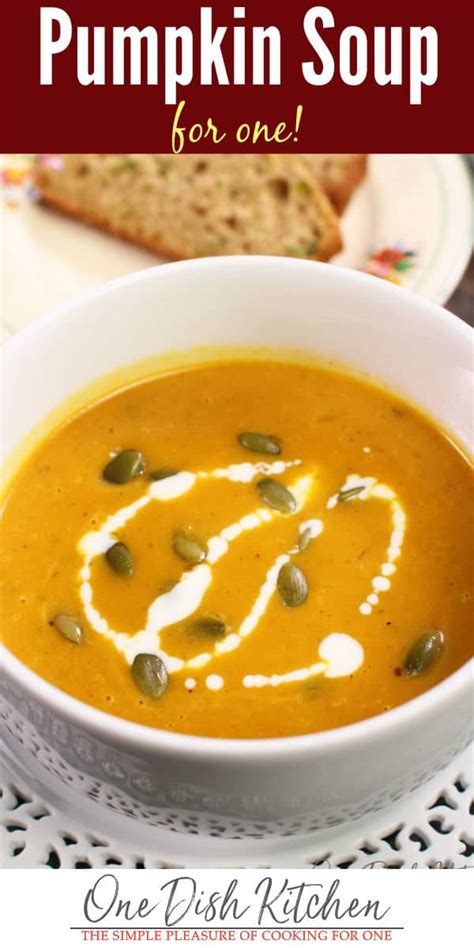 Easy Pumpkin Soup Recipe Single Serving One Dish Kitchen