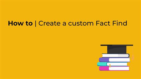 How To Create A Custom Fact Find Youtube