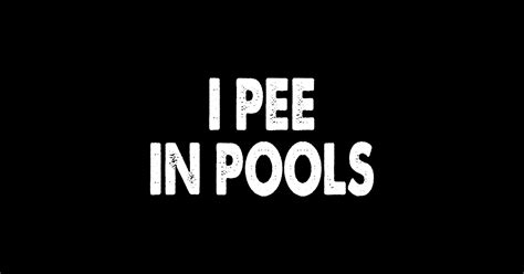 I Pee In Pools I Pee In Pools Sticker Teepublic Au