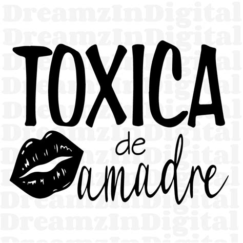Toxica De Amadre Svg Toxica Svg Funny Spanish Saying Toxica Etsy España
