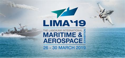 The langkawi international maritime and aerospace exhibition (lima) is a global showcase of capability and a significant gateway to the heart of the world's most dynamic market and region. Langkawi International Maritime and Aerospace Exhibition ...