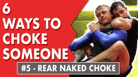6 ways to choke someone out choke 5 rear naked choke youtube