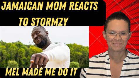 Jamaican Mom Reacts To Stormzy Mel Made Me Do It Youtube