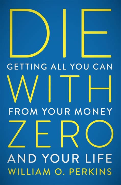 Die With Zero Bill Perkins Book Summary
