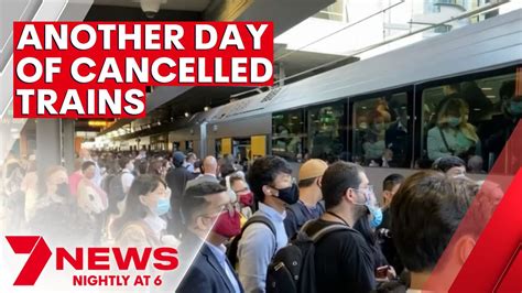 Cancelled Train Services In Sydney Described As A Nightmare 7news