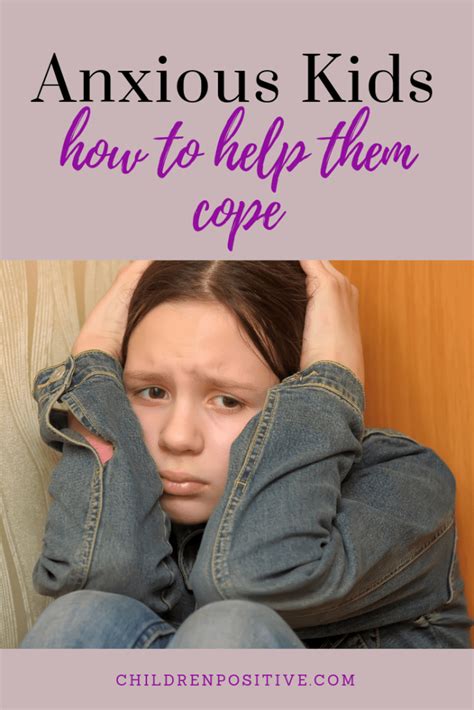 Anxious Kids How To Help Your Kids Cope Children Positive