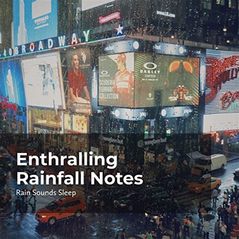 Enthralling Rainfall Notes Von Rain Sounds Sleep And Rain Spa And Rain