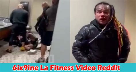 Full Watch Video 6ix9ine La Fitness Video Reddit What Happened To