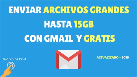 Enviar Archivos Grandes Hasta 15 Gb Con Gmail Gratis
