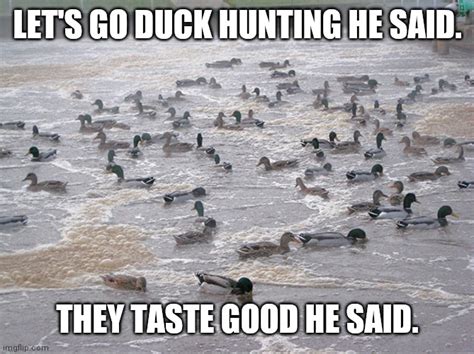 No Duck Hunting Imgflip