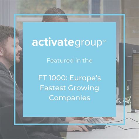 Activate Group Listed In 1000 Fastest Growing Companies In Europe By