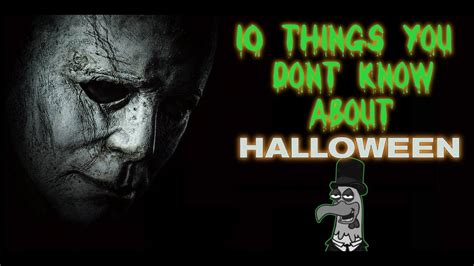 10 Things You Dont Know About Halloween Youtube