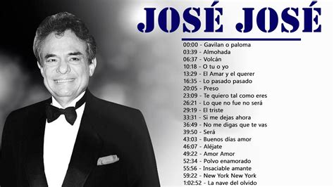 Jose Jose Éxitos Sus Mejores Canciones Youtube
