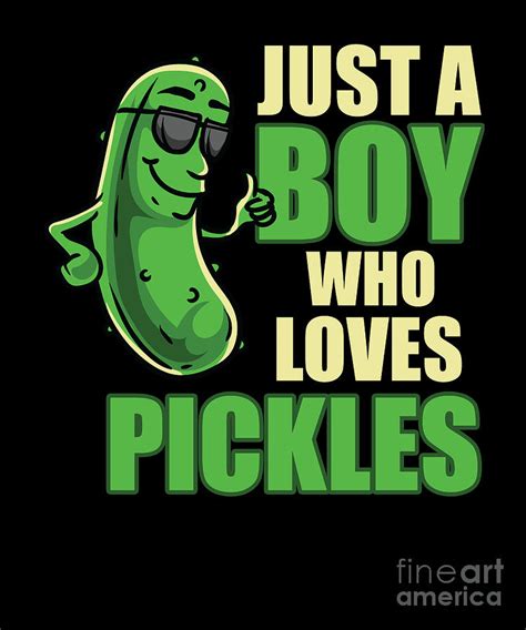 Just A Boy Who Loves Pickles Funny Pickle Boy Digital Art By Eq Designs