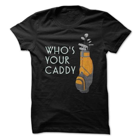 Golf Funny Shirt T Shirt Whos Your Caddy Funny Golf Shirt Hoodie