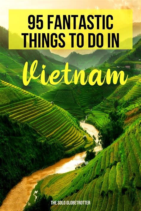 What To Do In Vietnam Here Are The 95 Things To Do In Vietnam