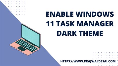 Enable Windows 11 Task Manager Dark Theme Prajwal Desai