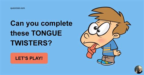 can you complete these tongue twisters trivia quiz quizzclub