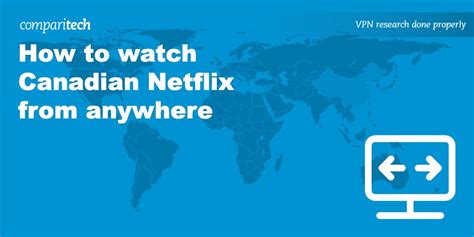 How To Get Canadian Netflix Access Netflix Canada Abroad