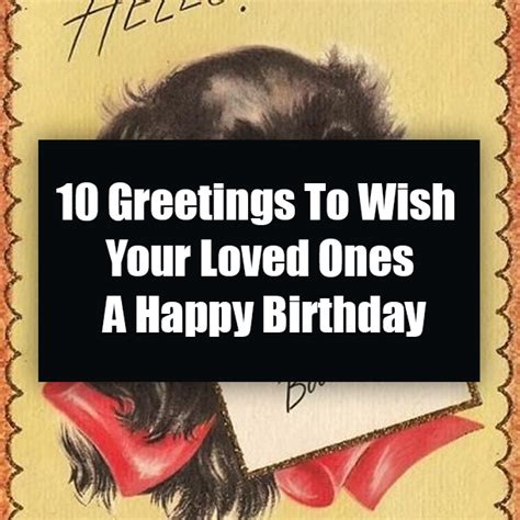 10 Greetings To Wish Your Loved Ones A Happy Birthday
