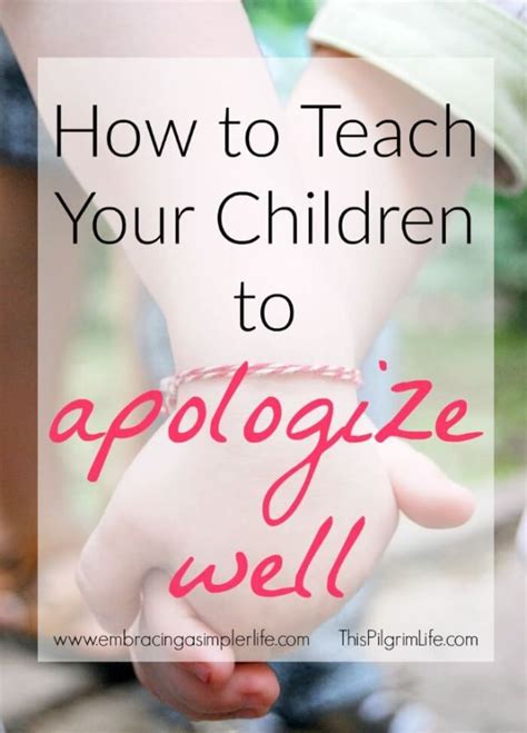 How To Teach Your Children To Apologize Well Embracing A Simpler Life