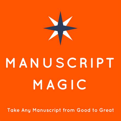How To Dramatically Improve Your Fiction Manuscript And Revise Like A Pro