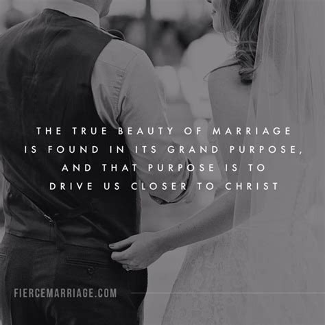 The True Beauty Of Marriage Is Found In Its Grand Purpose And That