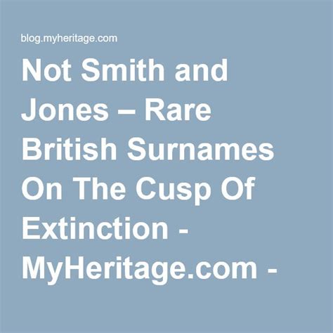 Not Smith And Jones Rare British Surnames On The Cusp Of Extinction