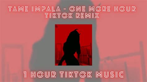Tame Impala One More Hour Tiktok Remix Whatever Ive Done I Did