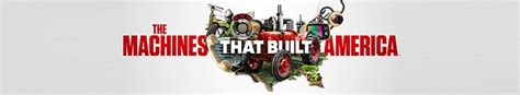 The Machines That Built America - TheTVDB.com