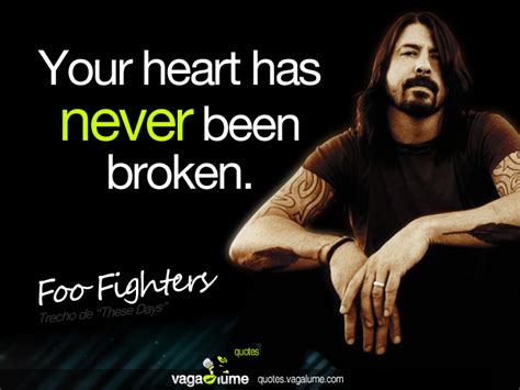 Collection of life quotes, love quotes, inspiring quotes, friendship quotes, god quotes, moving on quotes, happy quotes, and success quotes. Foo Fighters Quotes. QuotesGram