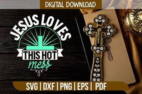 Jesus Loves This Hot Mess Svg Free Graphic By Svgstudiodesignfiles Creative Fabrica