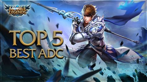 Mobile Legends Top 5 Best Adc Heroes Top 5 Best Ad Carry Youtube