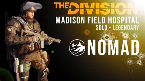 The Division Madison Field Hospital Solo Legendary GE Blackout Nomad Gear Set YouTube