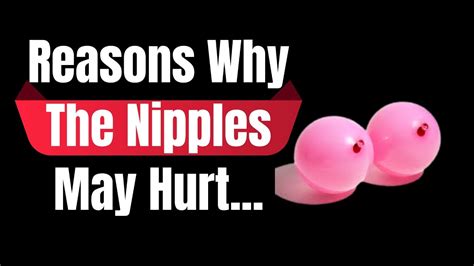 10 Most Common Reasons Why The Nipples May Hurt Youtube