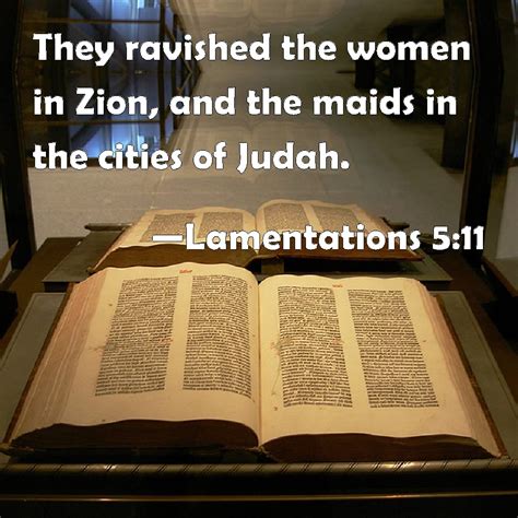 Lamentations 511 They Ravished The Women In Zion And The Maids In The