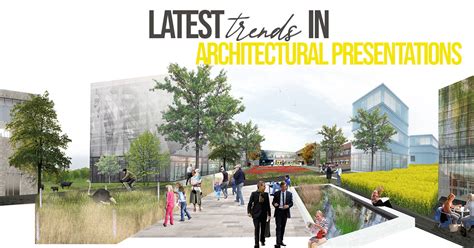 Latest Trends In Architectural Presentation Rtf Rethinking The Future