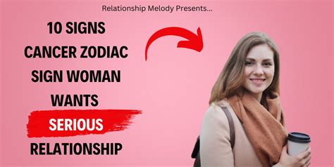 10 Signs Cancer Zodiac Sign Woman Wants Serious Relationship Relationship Melody