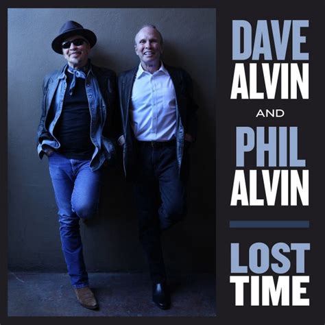 Dave Alvin And Phil Alvin Lost Time American Songwriter