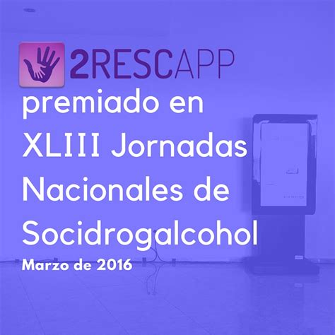 2rescapp Premiado En Xliii Jornadas Nacionales De Socidrogalcohol