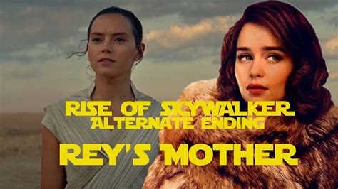 Rise Of Skywalker Alternate Ending Reys Mother Youtube