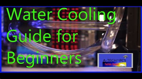Water Cooling Guide For Beginners Youtube