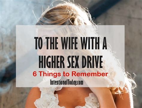 6 Tips For The Wife With The Higher Sex Drive Tips For Libido Issues